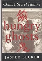 Hungry Ghosts: Mao's Secret Famine