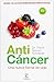Anti Cáncer: Una nueva forma de vida