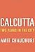 Calcutta: Two years in the ...