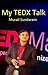My TEDx Talk