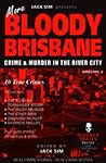 More Bloody Brisbane: Crime & Murder in the River City