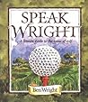 Speak Wright: The Literate Guide to the Game of Golf