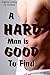 A Hard Man is Good to Find