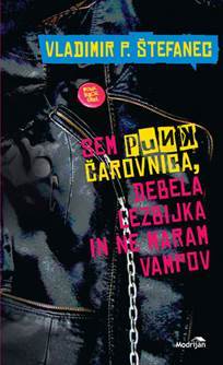 Sem punk čarovnica, Debela lezbijka in ne maram vampov