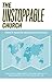 The Unstoppable Church: Stories of Persecuted Christians around the World