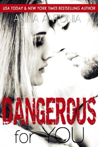 Dangerous for You (Mad, Bad, and Dangerous to Love, #3)