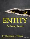 ENTITY: An Enemy Found ENTITY: An Enemy Found