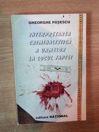 Interpretarea criminalistica a urmelor la locul faptei (Unknown Binding)