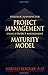 Strategic Planning for Project Management Using a Project Management Maturity Model
