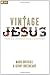 Vintage Jesus: Timeless Answers to Timely Questions (Relit Theology)