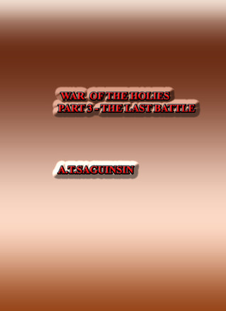 War Of The Holies Part 3- The Last Battle and the Vision Of John, the Beloved
