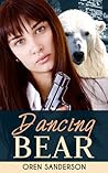 Dancing Bear by Oren Sanderson
