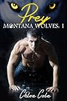 Prey  (Montana Wolves, #1)