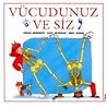 Vücudunuz ve Siz Vücudunuz ve Siz
