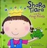 Shara Tiara and the Frog Prints (Book 2) Shara Tiara and the Frog Prints (Book 2)