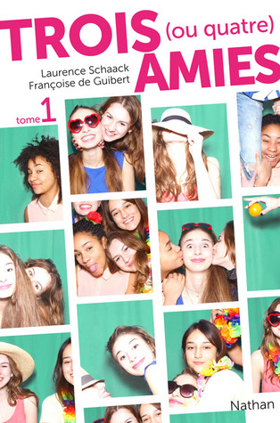 Trois (ou quatre) amies (Trois ou quatre amies, #1)