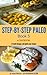 STEP-BY-STEP PALE0 - BOOK 5: a Daybook of small changes and quick easy recipes (Paleo Daybooks)