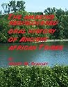 The Amazing Rediscovered Oral History of Ancient African Tribes (Ancient African Oral History)