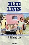 Blue Lines: A Fishing Life Blue Lines: A Fishing Life