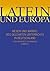 Latein und Europa: Wesen und Wandel des gelehrten Unterrichts In Deutschland