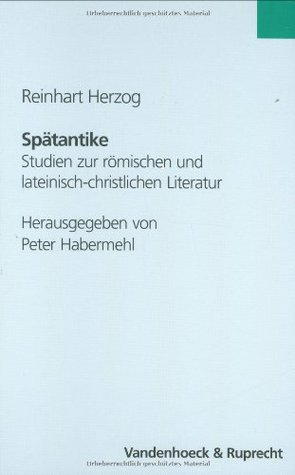 Spätantike: Studien zur römischen und lateinisch-christlichen Literatur