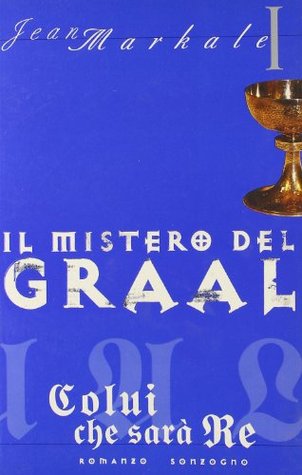 Il mistero del Graal. Colui che sarà Re (Paperback)