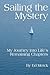 Sailing the Mystery by Ed Merck
