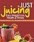 Just Juicing, Easy Weight Loss, Health and Fitness