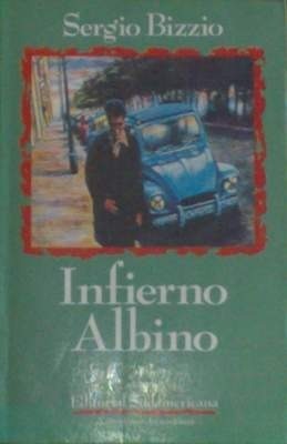 Infierno Albino (Coleccion Narrativas Argentinas) (Spanish Edition)