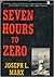 Seven Hours to Zero