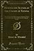 Behind the Scenes at the Court of Vienna: The Private Life of the Emperor of Austria from Information by a Distinguished Personage at Court