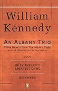 An Albany Trio: Legs, Billy Phelan's Greatest Game, Ironweed