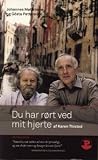 Du har rørt ved mit hjerte