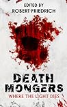 Deathmongers by Robert Friedrich