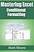 Mastering Excel: Conditiona...