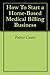 How To Start a Home-Based Medical Billing Business