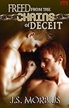 Freed from the Chains of Deceit by J.S. Morbius