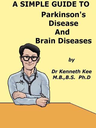 A Simple Guide to Parkinson's Disease and Related Brain Conditions