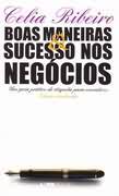 Boas maneiras e sucessos nos negócios: um guia prático para excutivos (Mass Market Paperback)