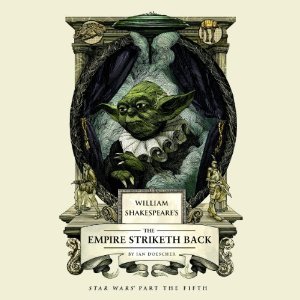 William Shakespeare's The Empire Striketh Back