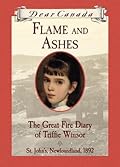 Flame and Ashes: The Great Fire Diary of Triffie Winsor