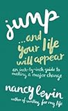 Jump...And Your Life Will Appear by Nancy Levin Jump...And Your Life Will Appear by Nancy Levin
