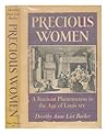Precious Women: A Feminist Phenomenon in the Age of Louis XIV Precious Women: A Feminist Phenomenon in the Age of Louis XIV