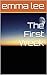 The First Week