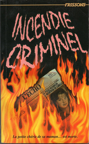 Incendie Criminel (Frissons, #39)