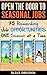 Open The Door to Seasonal Jobs - 75 Rewarding Job Opportuniti... by Blake Dresden