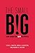 The small BIG: small changes that spark big influence