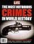 Life The Most Notorious Crimes in World History - 50 Dastardl... by Robert   Sullivan