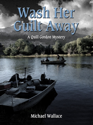 Wash Her Guilt Away (Quill Gordon, Book 2)