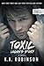 Toxic by K.A. Robinson